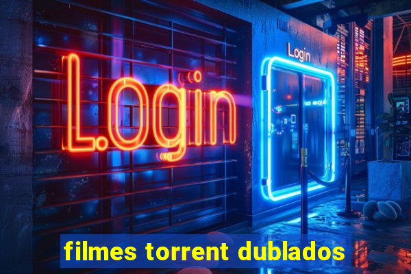 filmes torrent dublados